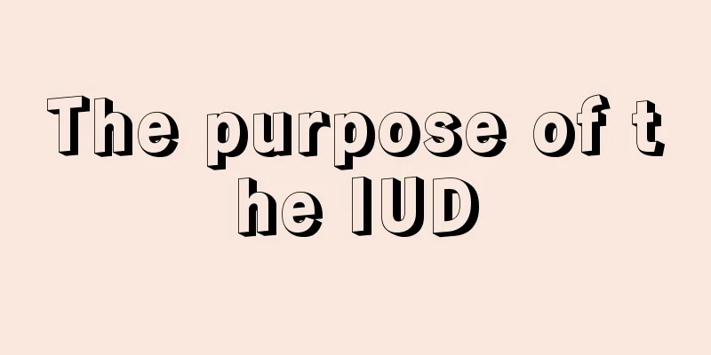 The purpose of the IUD