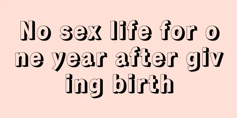 No sex life for one year after giving birth