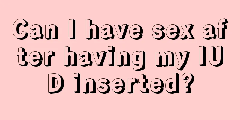 Can I have sex after having my IUD inserted?