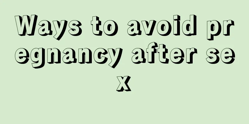 Ways to avoid pregnancy after sex
