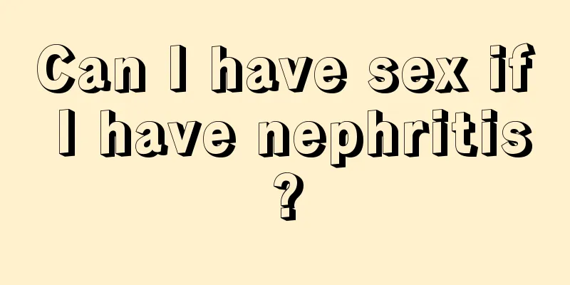 Can I have sex if I have nephritis?