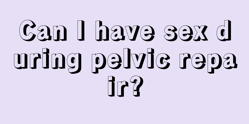 Can I have sex during pelvic repair?