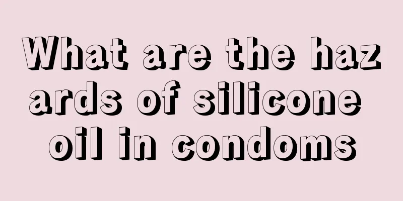 What are the hazards of silicone oil in condoms