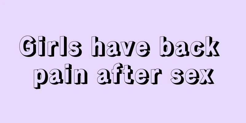 Girls have back pain after sex