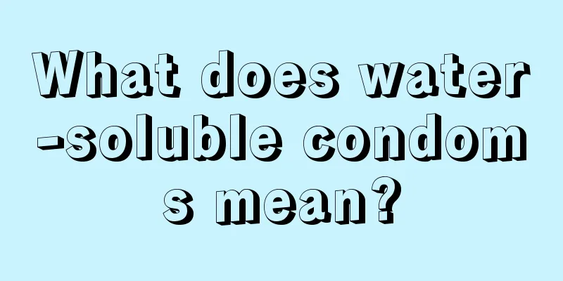What does water-soluble condoms mean?