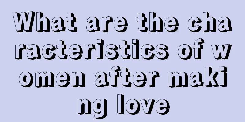 What are the characteristics of women after making love