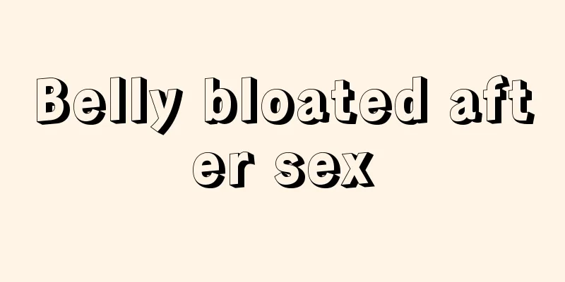 Belly bloated after sex