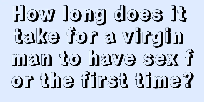 How long does it take for a virgin man to have sex for the first time?