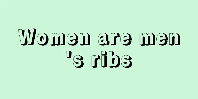 Women are men's ribs