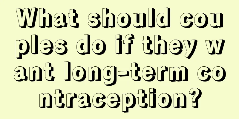 What should couples do if they want long-term contraception?