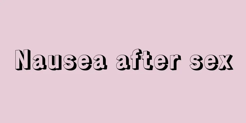 Nausea after sex