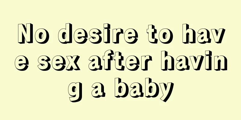 No desire to have sex after having a baby