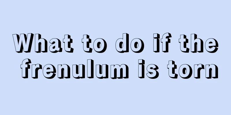 What to do if the frenulum is torn