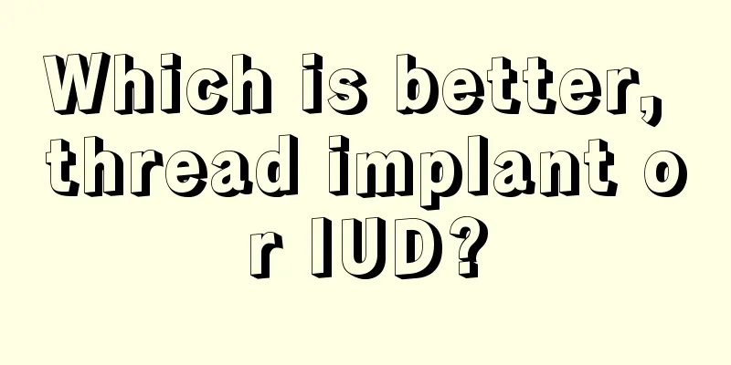 Which is better, thread implant or IUD?