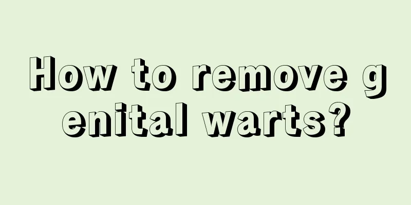 How to remove genital warts?