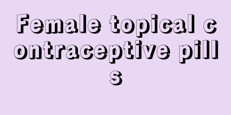 Female topical contraceptive pills