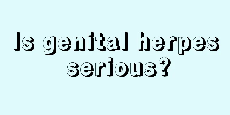 Is genital herpes serious?