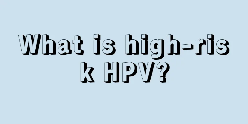 What is high-risk HPV?