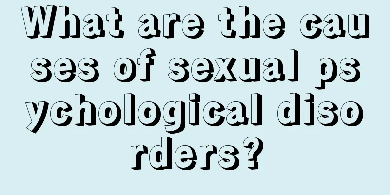 What are the causes of sexual psychological disorders?