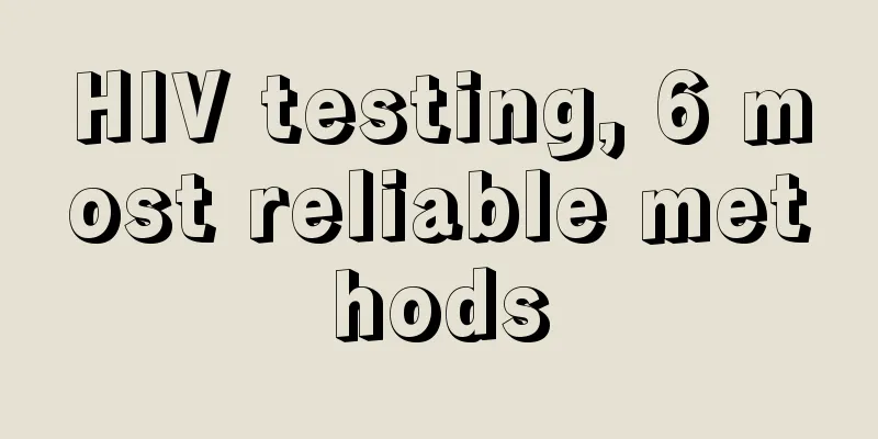 HIV testing, 6 most reliable methods
