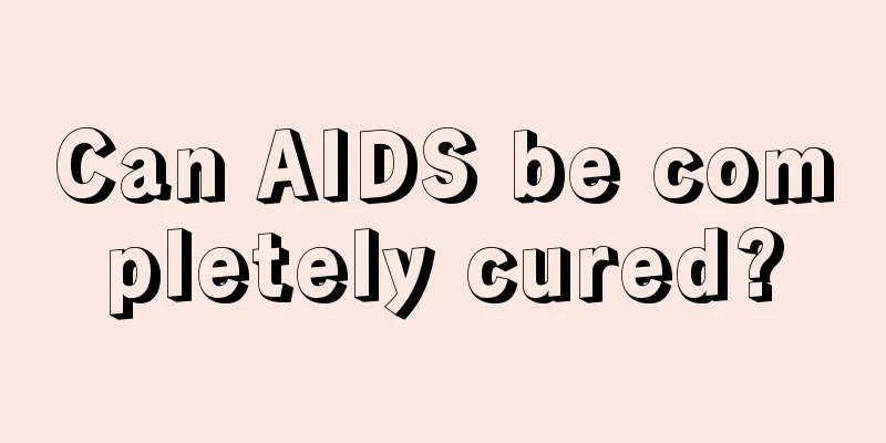 Can AIDS be completely cured?