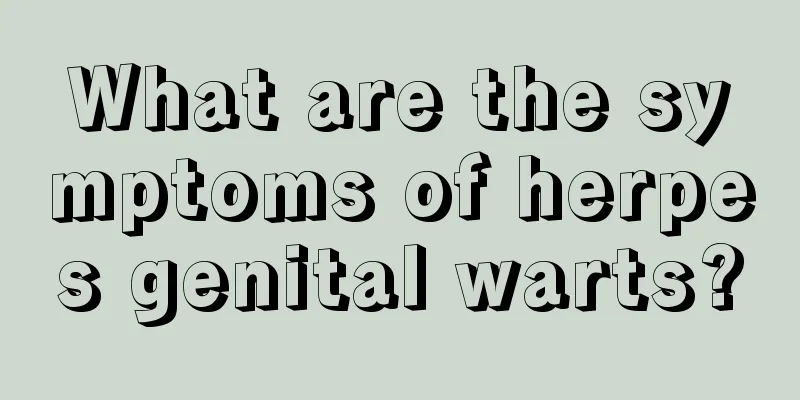 What are the symptoms of herpes genital warts?