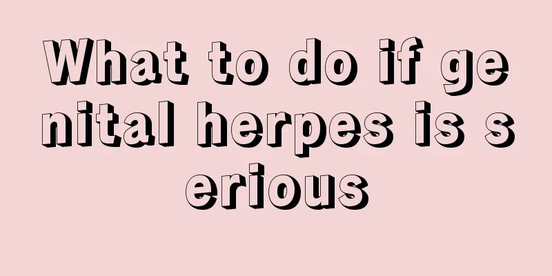 What to do if genital herpes is serious
