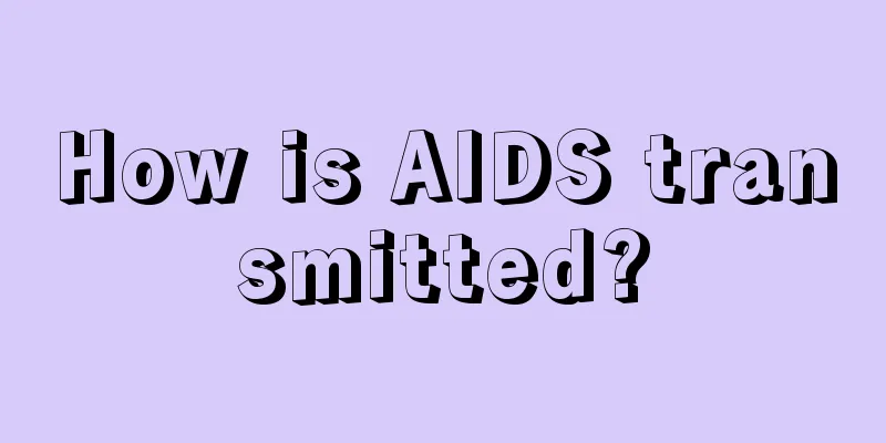 How is AIDS transmitted?