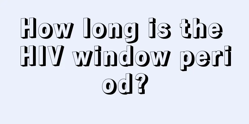 How long is the HIV window period?