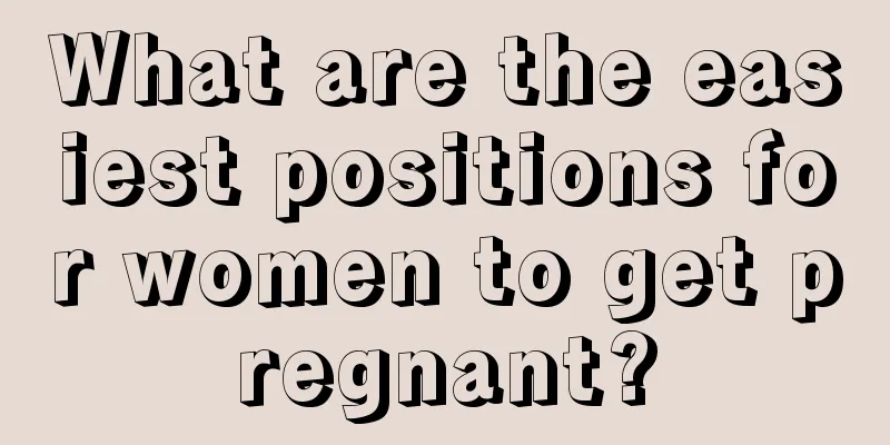 What are the easiest positions for women to get pregnant?