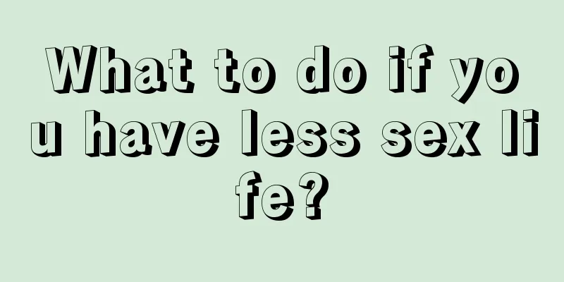 What to do if you have less sex life?