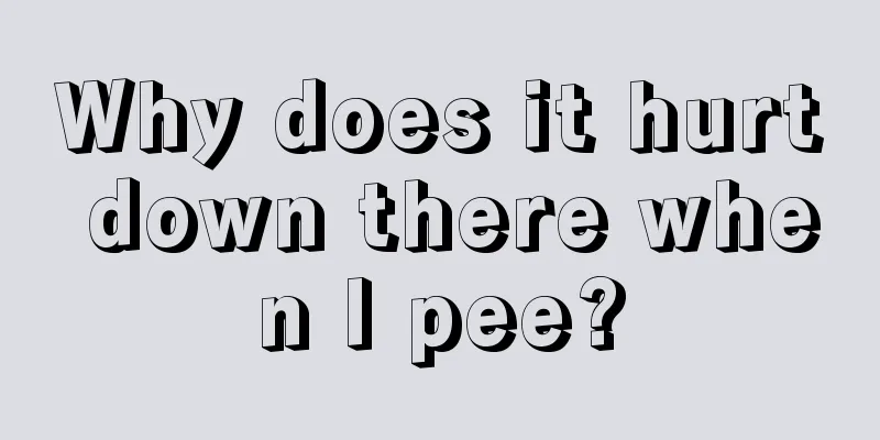 Why does it hurt down there when I pee?