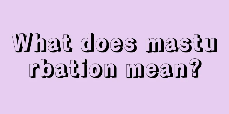What does masturbation mean?
