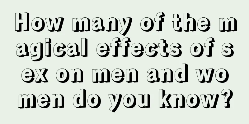 How many of the magical effects of sex on men and women do you know?