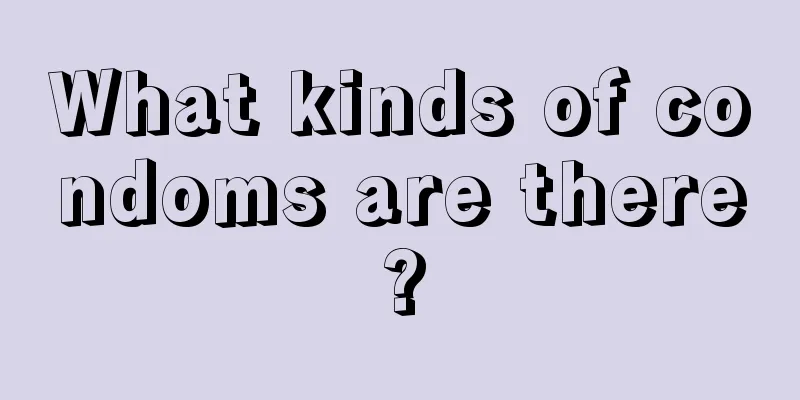 What kinds of condoms are there?
