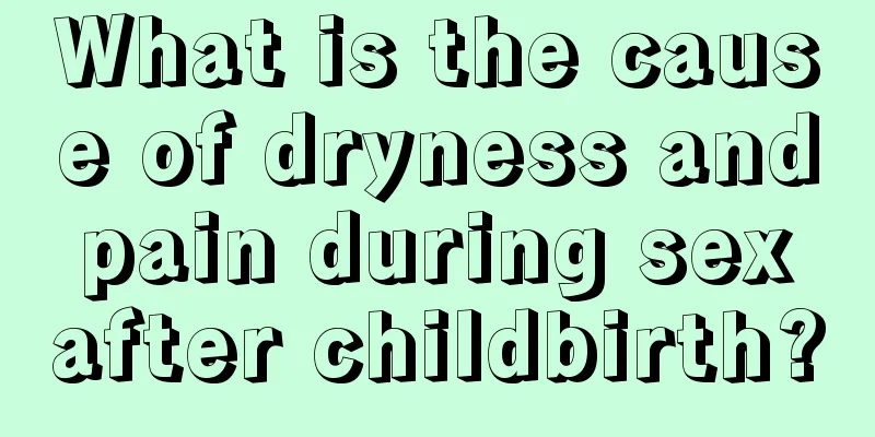 What is the cause of dryness and pain during sex after childbirth?
