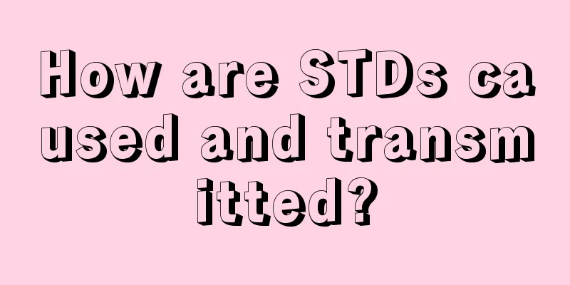 How are STDs caused and transmitted?