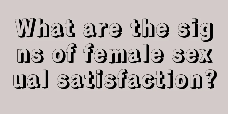 What are the signs of female sexual satisfaction?