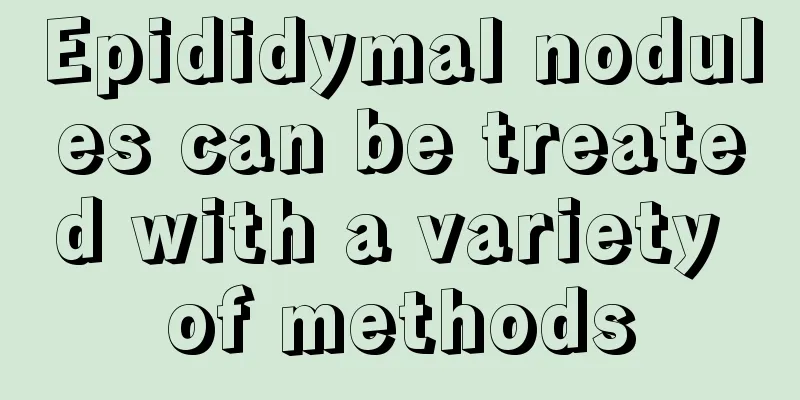 Epididymal nodules can be treated with a variety of methods