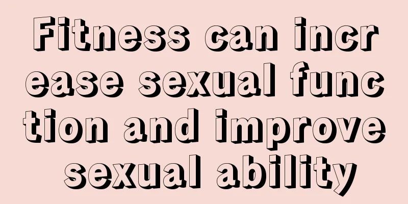 Fitness can increase sexual function and improve sexual ability