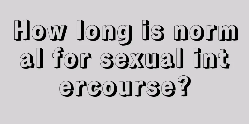 How long is normal for sexual intercourse?