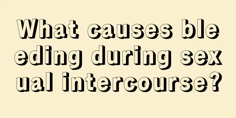 What causes bleeding during sexual intercourse?