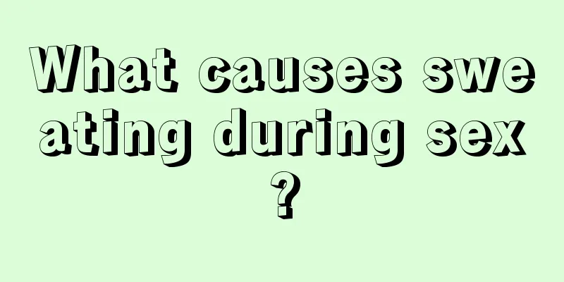 What causes sweating during sex?