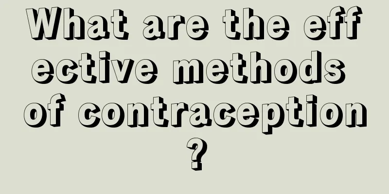 What are the effective methods of contraception?