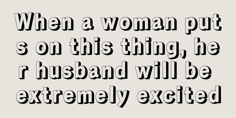 When a woman puts on this thing, her husband will be extremely excited