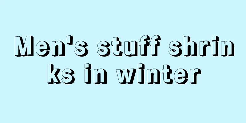 Men's stuff shrinks in winter