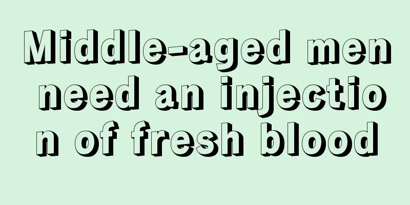 Middle-aged men need an injection of fresh blood