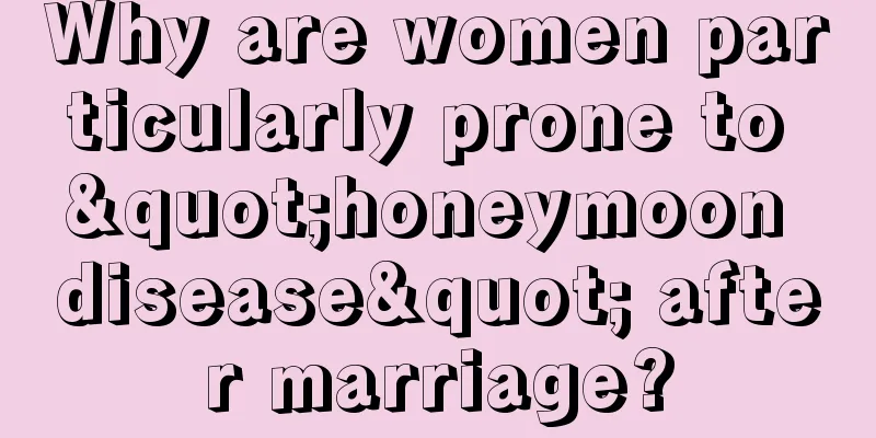 Why are women particularly prone to "honeymoon disease" after marriage?