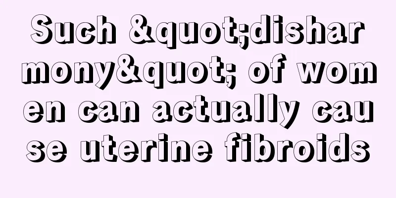 Such "disharmony" of women can actually cause uterine fibroids