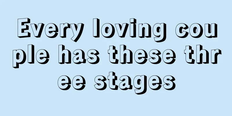 Every loving couple has these three stages